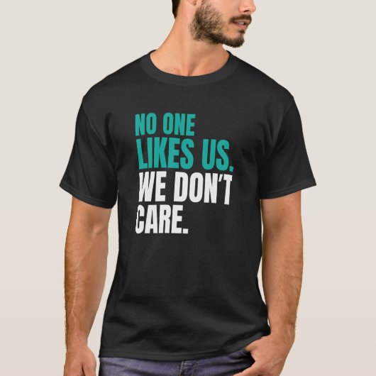 No One Likes Us We Don't Care Philly Inspire Motiv Tシャツ (正面)