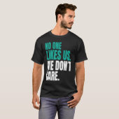 No One Likes Us We Don't Care Philly Motivational Tシャツ (正面フル)