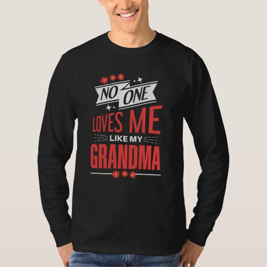 No One Loves Me Like My Grandma Grandmother Tシャツ (正面)