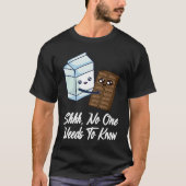 No One Needs To Know Chocolate Milk Food Graphic Tシャツ (正面)