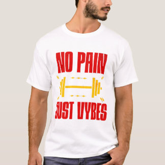 No Pain Just Vybes - 迫力あるモチベーションビジュアル グラフィック Tシャツ