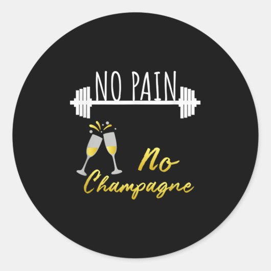No Pain No Champagne Gym Motivation For Women  ラウンドシール (正面)