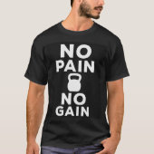 No Pain No Gain - やる気を起こさせるフィットネス Tシャツ (正面)