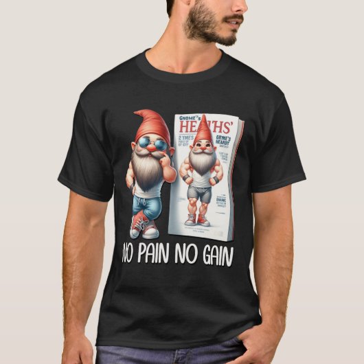 No Pain No Gain Funny Body Building Gnome For Fitn Tシャツ (正面)