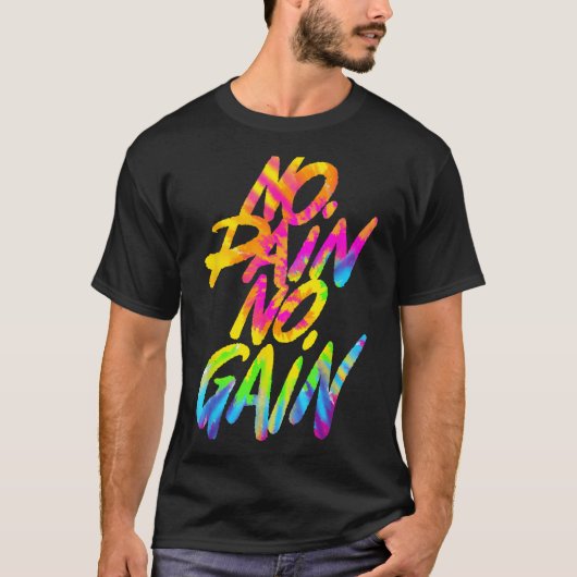 No Pain No Gain Motivational Gym Humor Tie Dye Wei Tシャツ (正面)