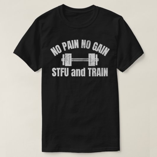 No Pain No Gain STFUと電車のフィットネストレーニング Tシャツ (デザイン正面)