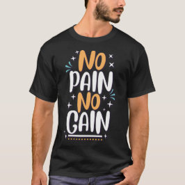 No Pain NO GAIN Tシャツ