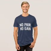 "No Pain No Gain T-Shirt - Motivational Fitness &  トライブレンドＴシャツ (正面全面)