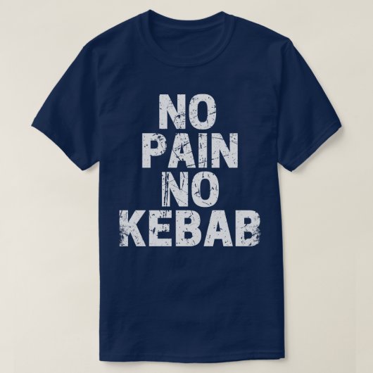 No Pain No Kebab Tシャツ (デザイン正面)
