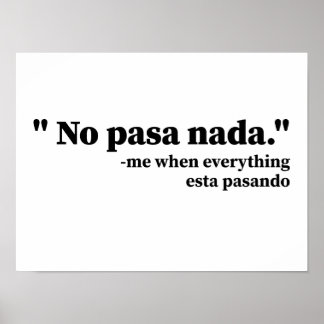 No Pasa Nada Me When Esta Pasando おもしろい ポスター