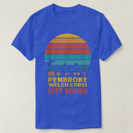 No Pembroke Welsh Corgi Left Behind Dog Lover Dog Tシャツ (デザイン正面)