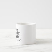 No Perfect Time - やる気を起こさせるタイポグラフィ引用文De エスプレッソカップ (正面)