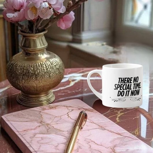 No Perfect Time - やる気を起こさせるタイポグラフィ引用文De エスプレッソカップ