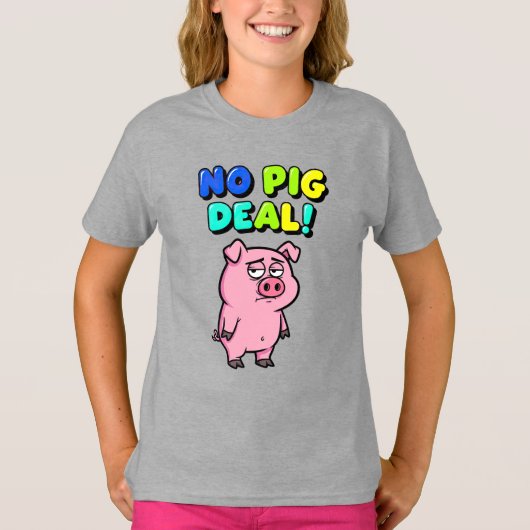 No Pig Deal Wordplay Tシャツ (正面)