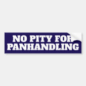 No Pity Panhandling Bold Bumper Sticker バンパーステッカー (正面)