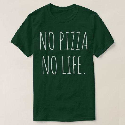 No Pizza No Life 310 Tシャツ (デザイン正面)