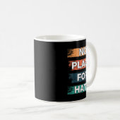 No Place For Hate. Statement Of Peace No Hate. Sit コーヒーマグカップ (正面右)