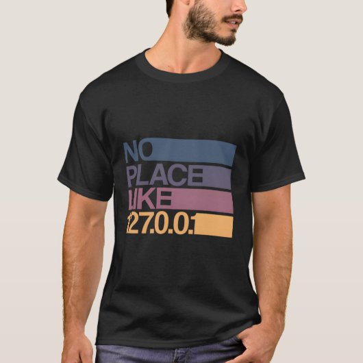 No Place Like 127001 Localhostギーク Tシャツ (正面)
