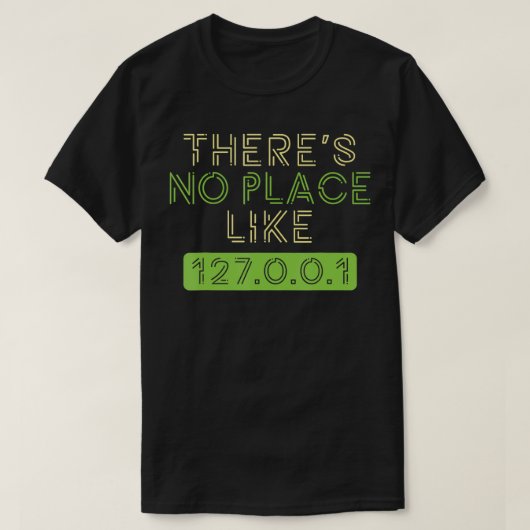 No Place Like Home 127001 IP Programmer Coder Gif Tシャツ (デザイン正面)