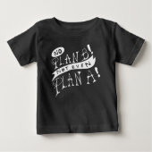 No Plan B Not Even Plan A ベビーTシャツ (正面)