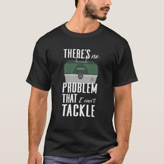 No Problem I Can't Tackle Fishing Lure Bait Fish T Tシャツ (正面)