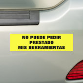 No Puede Pedir Prestado Mis Herramientas バンパーステッカー (車上)