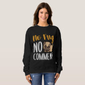 No Pug No CommentクラシックTシャツ135 スウェットシャツ (正面フル)