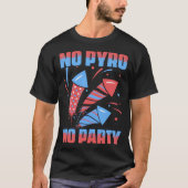 No Pyro No Party Fireworks Pyrotechnician Pyro Tec Tシャツ (正面)