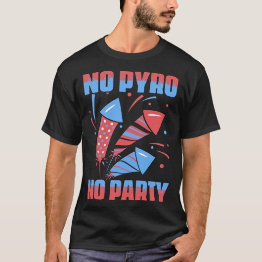 No Pyro No Party Fireworks Pyrotechnician Pyro Tec Tシャツ (正面)