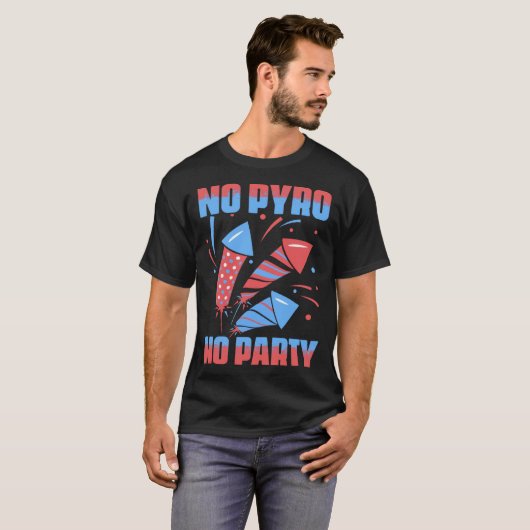 No Pyro No Party Fireworks Pyrotechnician Pyro Tec Tシャツ (正面フル)