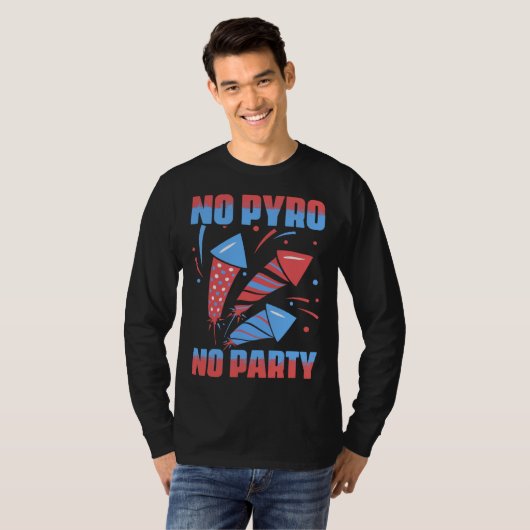 No Pyro No Party Fireworks Pyrotechnician Pyro Tec Tシャツ (正面フル)