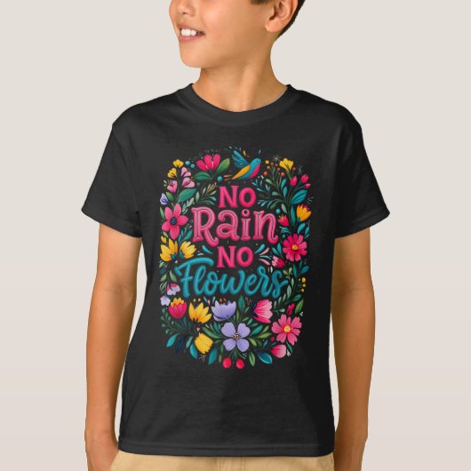 No Rain No Flowers Motivational Saying Wildflowers Tシャツ (正面)