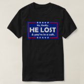 No Really He Lost & You're In A Cult Tシャツ (デザイン正面)
