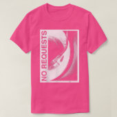 No Request, DJ Vinyl Record Funny Music Lover  Tシャツ (デザイン正面)