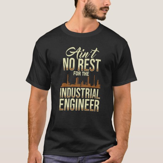 No Rest For Industrial Engineer Engineering  Appar Tシャツ (正面)