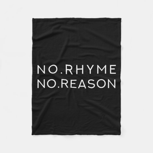 No Rhyme No Reason - Funny Cool Nonsense Joke Quot フリースブランケット (正面)