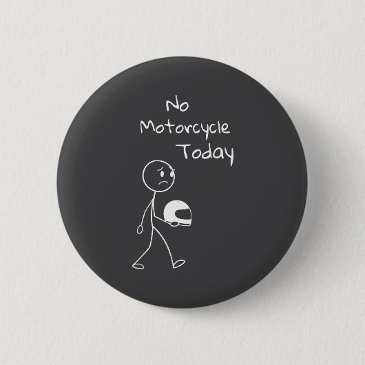 No Ride Today Funny Motorcycle Motorcycle Lovers M 缶バッジ (正面)