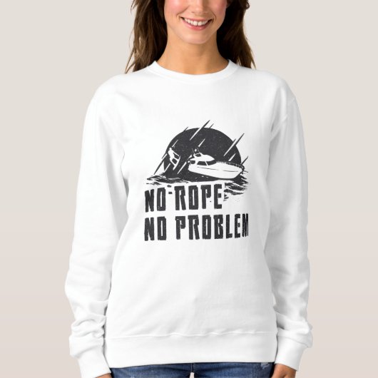 No Rope No Problem Wakeboard Wake Wakeboarding スウェットシャツ (正面)