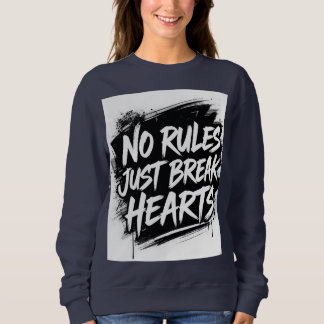No Rules Just Break Hearts – Bold Street Typograph スウェットシャツ