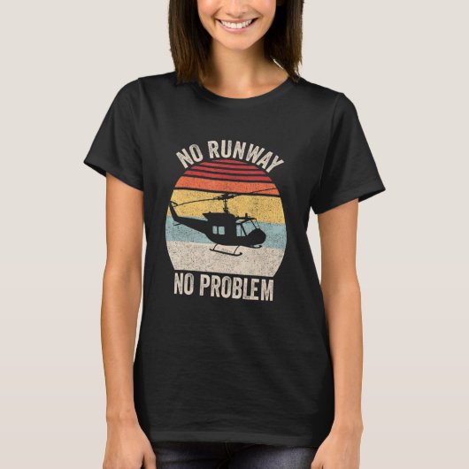 No Runway No ProblemヘリコプターパイロットレトロVinta Tシャツ (正面)
