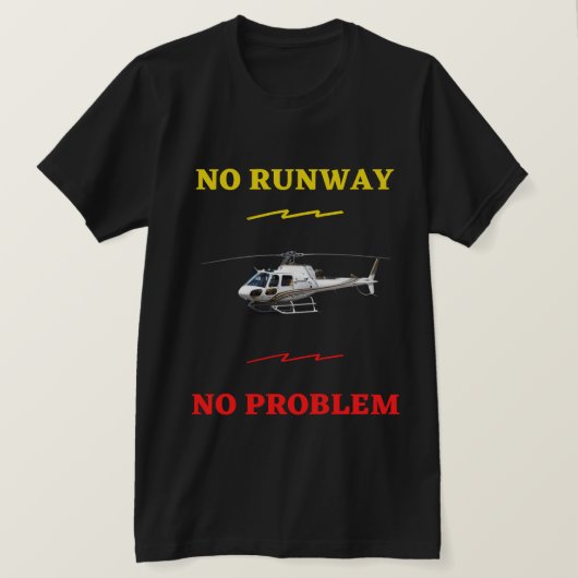 No runway No problem Tシャツ (デザイン正面)