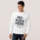 No Rush Here Minimal T-Shirt | Relaxed Aesthetic  スウェットシャツ (正面フル)
