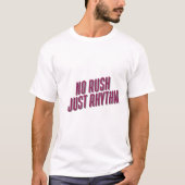 No Rush Justリズム Tシャツ (正面)