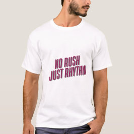 No Rush Justリズム Tシャツ