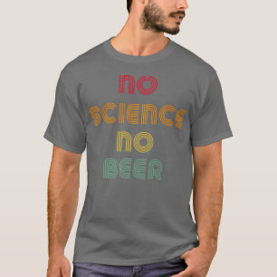 No Science No Beer おもしろい Science TeeヴィンテージPrem Tシャツ