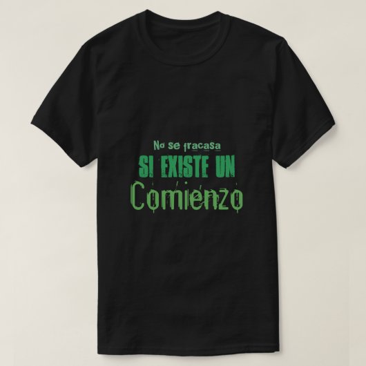 no se fracasa si eiste un comienzo引用文tシャツ tシャツ (デザイン正面)
