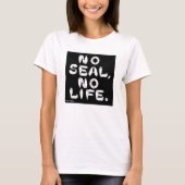 NO SEAL, NO LIFE. Tシャツ (正面)
