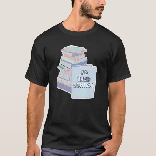 No Shelf Control Books Reader Reading Novel Story  Tシャツ (正面)