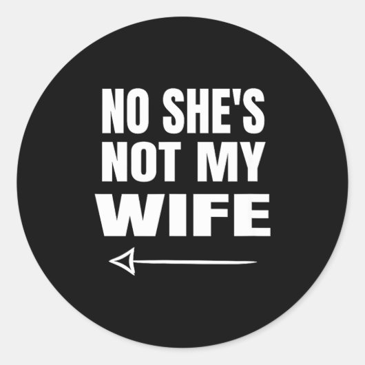 No She's Not My Wife Identity Not With Him  ラウンドシール (正面)