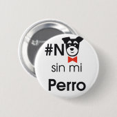 No sin mi perro 缶バッジ (正面&裏面)